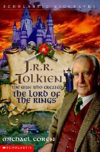 J. R. R. Tolkien : The Man Who Created the Lord of the Rings by Michael Coren - 2001