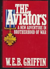 The Aviators (Brotherhood of War) by Griffin, W. E. B - 1988