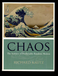 Chaos: The Science of Predictable Random Motion