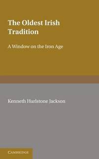 The Oldest Irish Tradition: A Window on the Iron Age