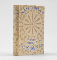 The Road to Oxiana. by Robert BYRON - First Edition - 1937 - from Peter Harrington (SKU: 94623)