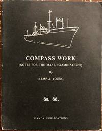 COMPASS WORK (NOTES FOR THE M.O.T. EXAMINATIONS) by kemp and young