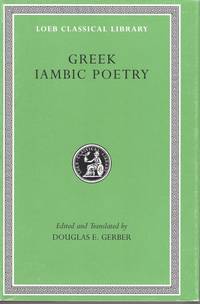 Greek Iambic Poetry from the seventh to the fifth century BC.