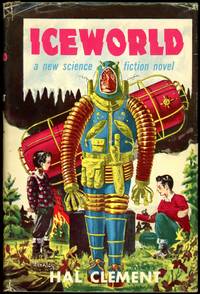 ICEWORLD by Clement, Hal (pseudonym of Harry Clement Stubbs) - [1953]