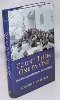 image of Count Them One by One. Black Mississippians Fighting for the Right to Vote