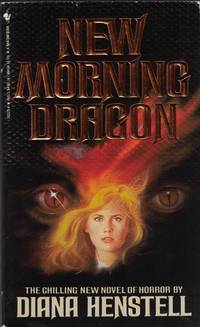 New Morning Dragon by Diana Henstell - Paperback - First Printing - 1987 - from Bookmarc Books (SKU: 017384)
