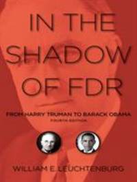 In the Shadow of FDR : From Harry Truman to Barack Obama