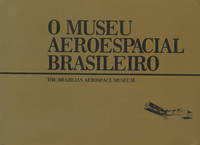 O Museu Aeroespacial Brasileiro / The Brazilian Aerospace Museum