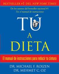 T?, a Dieta : Manual de Instrucciones para Reducir Tu Cintura