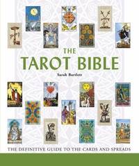The Tarot Bible : The Definitive Guide to the Cards and Spreads