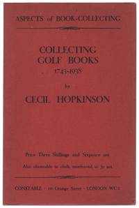 Collecting Golf Books 1743-1938. Aspects of Book Collecting