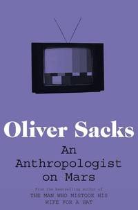 An Anthropologist on Mars: A collection of fascinating case studies on the human mind, from the...