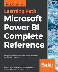 Microsoft Power BI Complete Reference: Bring your data to life with the powerful features of...