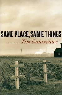 Same Place, Same Things by Gautreaux, Tim - 1996