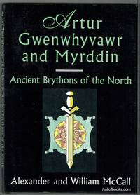 image of Artur, Gwenwhyvawr and Myrddin: Ancient Brythons Of The North