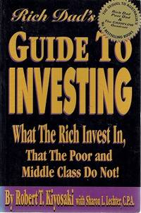 image of Rich Dad's Guide To Investing: What The Rich Invest In, That The Poor And Middle Class Do Not.