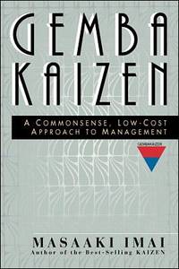 Gemba Kaizen : A Commonsense, Low-Cost Approach to Management