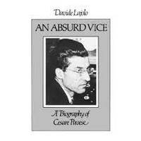 An Absurd Vice: A Biography of Cesare Pavese