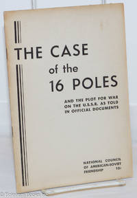image of The case of the 16 Poles and the plot for war on the U.S.S.R. as told in official documents