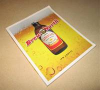 Brew North; How Canadians Made Beer and Beer Made Canada