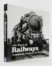 100 years of Railways Twentieth Century in Pictures