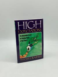 High Expectations The Remarkable Secret for Keeping People in Your Church