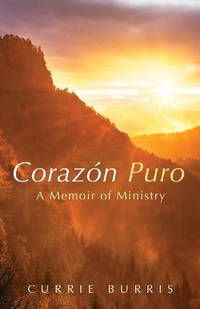 Corazón Puro: A Memoir of Ministry