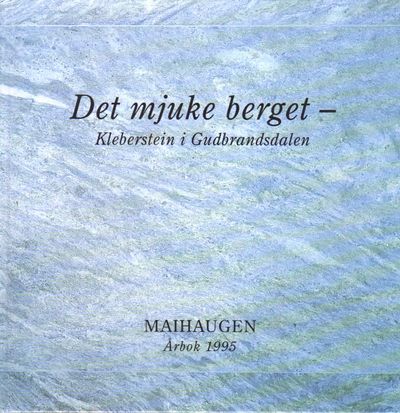 Det mjuke berget. Kleberstein i Gudbrandsdalen.