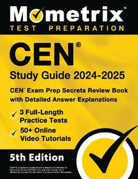 Cen Study Guide 2024-2025 - 3 Full-Length Practice Tests, 50+ Online Video Tutorials, Cen Exam...