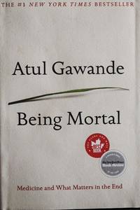 Being Mortal: Illness, Medicine and What Matters in the End