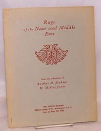 Rugs of the Near and Middle East: from the collections of Arthur D. Jenkins and H. McCoy Jones, June 22 - Sept. 20, 1963