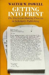 Getting Into Print: The Decision-Making Process in Scholarly Publishing