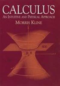 Calculus : An Intuitive and Physical Approach