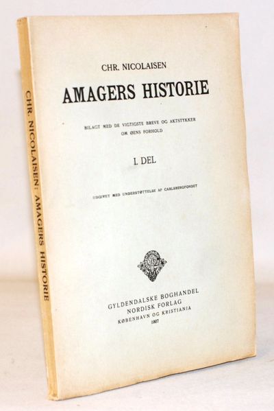 Amagers historie. Bilagt med de vigtigste breve…