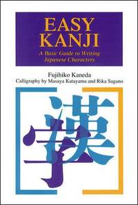 Easy Kanji : A Basic Guide to Writing Japanese Characters