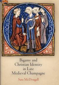 Bigamy and Christian Identity in Late Medieval Champagne