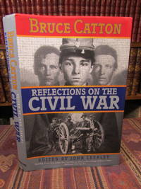 Bruce Catton Reflections on the Civil War
