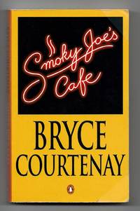 Smoky Joe's Cafe by Bryce Courtenay - Paperback - 1st Edition - 2001 - from Sparkle Books (SKU: 003199)
