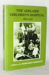 The Adelaide Children's Hospital 1876-1976 A History