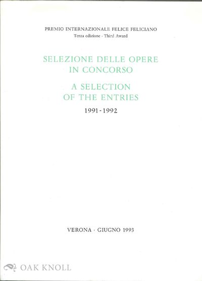 PREMIO INTERNAZIONALE FELICE FELICIANO. SELEZIONE DELLE OPERE IN CONCORSO. A SELECTION OF THE ENTRIES. 1991-1992