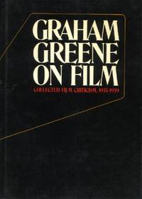 Graham Greene on Film, Collected Film Criticism 1935-1940