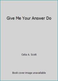 Give Me Your Answer Do