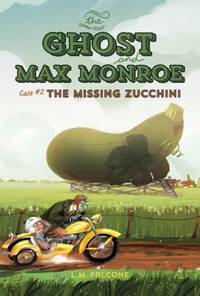 The Ghost and Max Monroe, Case #2 : The Missing Zucchini