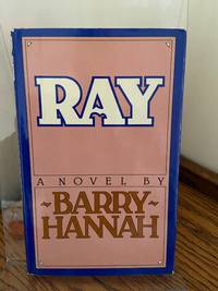 Ray by HANNAH, Barry (Signed by Hannah and Philip Roth) - 1980