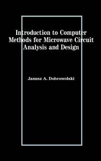 Introduction to Computer Methods for Microwave Circuit Analysis and Design