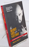 The Secret Life of a Satanist: the authorized biography of Anton LaVey compleat with bibliography, glossary, & texts by Anton Szandor LaVey