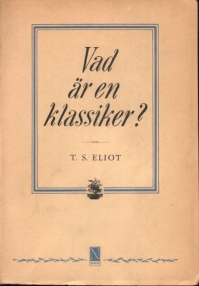 VAD ÄR EN KLASSIKER? OCH ANDRA ESSAYER.