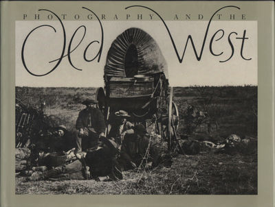 PHOTOGRAPHY AND THE OLD WEST. Photographs…