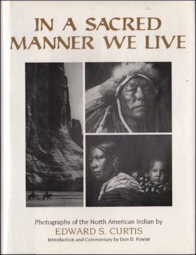 IN A SACRED MANNER WE LIVE. Photographs of the…