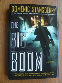 The Big Boom by Domenic Stansberry - Signed First Edition - 2006 - from Scene of the Crime Books, IOBA (SKU: biblio439)